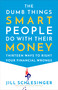 The Dumb Things Smart People Do with Their Money (Thirteen Ways to Right Your Financial Wrongs) - 9780525622185 by Jill Schlesinger, 9780525622185