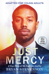 Just Mercy (Movie Tie-In Edition, Adapted for Young Adults) (A True Story of the Fight for Justice) by Bryan Stevenson, 9780593177044