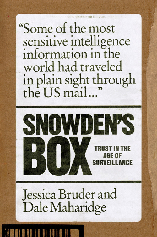Snowden's Box (Trust in the Age of Surveillance) by Jessica Bruder, Dale Maharidge, 9781788733434