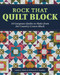 Rock That Quilt Block (10 Gorgeous Quilts to Make from the Country Crown Block) by Linda J. Hahn, Deborah G. Stanley, 9781947163348