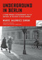 Underground in Berlin (A Young Woman's Extraordinary Tale of Survival in the Heart of Nazi Germany) - 9780316382090 by Marie Jalowicz Simon, Anthea Bell, Hermann Simon, Hermann Simon, 9780316382090