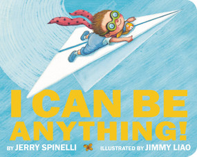 I Can Be Anything! - 9780316494533 by Jerry Spinelli, Jimmy Liao, 9780316494533