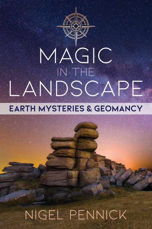 Magic in the Landscape (Earth Mysteries and Geomancy) by Nigel Pennick, 9781620558799