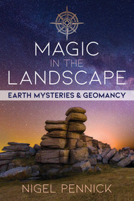 Magic in the Landscape (Earth Mysteries and Geomancy) by Nigel Pennick, 9781620558799