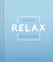 How to Relax and Unwind by IglooBooks, 9781838525385