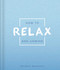How to Relax and Unwind (a Guide for Mindful Moments) by IglooBooks, 9781838525385