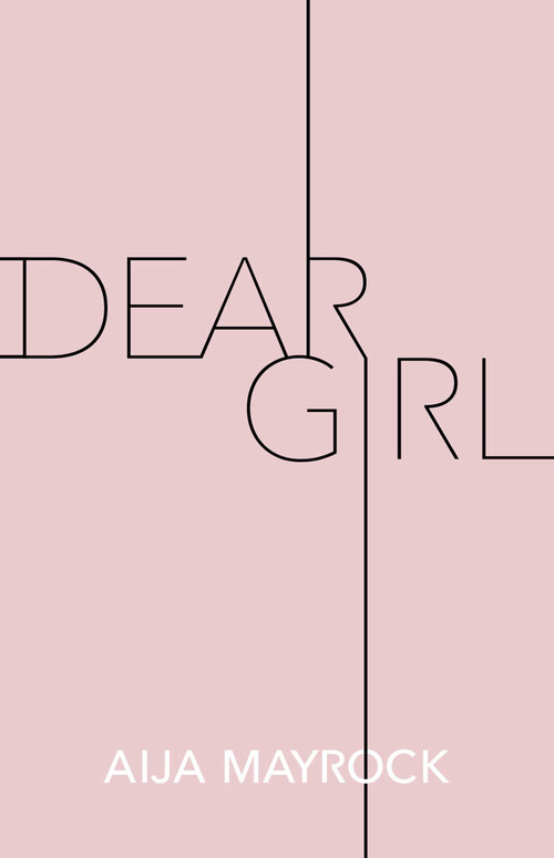 Dear Girl by Aija Mayrock, 9781524856175