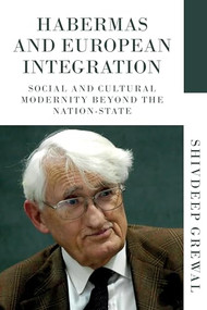 Habermas and European integration (With a new preface) by Shivdeep Grewal, 9781526142733