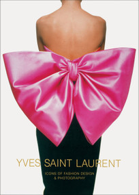 Yves Saint Laurent (Icons of Fashion Design & Photography) by Marguerite Duras, 9781419744372
