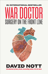 War Doctor (Surgery on the Front Line) by David Nott, Henry Marsh, 9781419744242