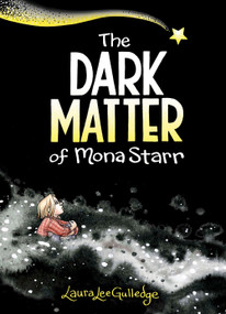 The Dark Matter of Mona Starr (A Graphic Novel) by Laura Lee Gulledge, 9781419742002