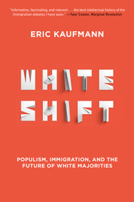 Whiteshift (Populism, Immigration, and the Future of White Majorities) - 9781419741920 by Eric Kaufmann, 9781419741920