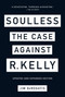 Soulless (The Case Against R. Kelly) - 9781419743047 by Jim DeRogatis, 9781419743047