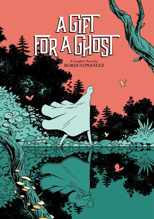 A Gift for a Ghost by Borja Gonzalez, Borja Gonzalez, 9781419740138