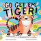 Go Get 'Em, Tiger! (A Hello!Lucky Book) by Hello!Lucky, Sabrina Moyle, Eunice Moyle, 9781419739644