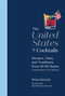 The United States of Cocktails (Recipes, Tales, and Traditions from All 50 States (and the District of Columbia)) by Brian Bartels, Brad Thomas Parsons, 9781419742873