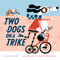 Two Dogs on a Trike (Count to Ten and Back Again) - 9781419738913 by Gabi Snyder, Robin Rosenthal, 9781419738913