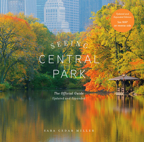 Seeing Central Park (The Official Guide Updated and Expanded) by Sara Cedar Miller, 9781419742828