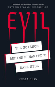 Evil (The Science Behind Humanity's Dark Side) - 9781419735196 by Julia Shaw, 9781419735196
