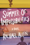 The Summer of Impossibilities by Rachael Allen, 9781419741128