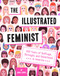The Illustrated Feminist (100 Years of Suffrage, Strength, and Sisterhood in America) by Aura Lewis, 9781419742118