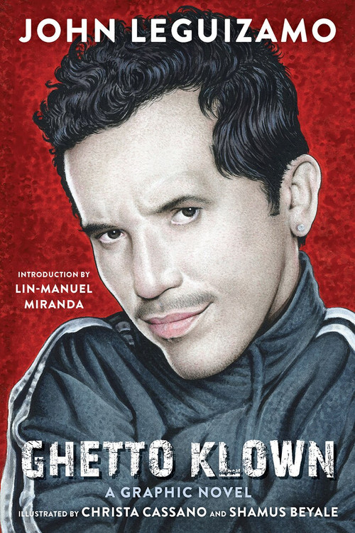 Ghetto Klown - 9781419715198 by John Leguizamo, Christa Cassano, Shamus Beyale, Lin-Manuel Miranda, Drew Friedman, 9781419715198