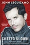 Ghetto Klown - 9781419715198 by John Leguizamo, Christa Cassano, Shamus Beyale, Lin-Manuel Miranda, Drew Friedman, 9781419715198