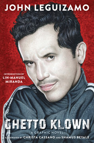 Ghetto Klown (A Graphic Novel) - 9781419715198 by John Leguizamo, Christa Cassano, Shamus Beyale, Lin-Manuel Miranda, Drew Friedman, 9781419715198
