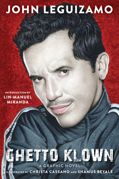 Ghetto Klown (A Graphic Novel) - 9781419715198 by John Leguizamo, Christa Cassano, Shamus Beyale, Lin-Manuel Miranda, Drew Friedman, 9781419715198