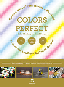 Colors Perfect (Color Matching for Brand Design) by Sendpoints Publishing Co Ltd, 9789887928447