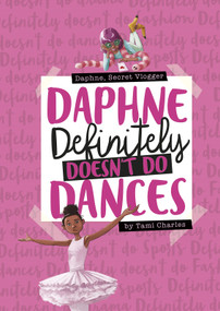 Daphne Definitely Doesn't Do Dances by Tami Charles, Marcos Calo, 9781496562975