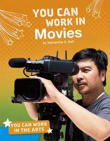 You Can Work in Movies by Samantha S. Bell, 9781543541434