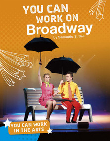 You Can Work on Broadway by Samantha S. Bell, 9781543541441