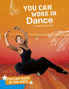 You Can Work in Dance by Samantha S. Bell, 9781543541465