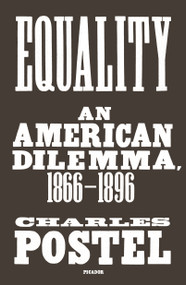 Equality (An American Dilemma, 1866-1896) - 9781250619631 by Charles Postel, 9781250619631