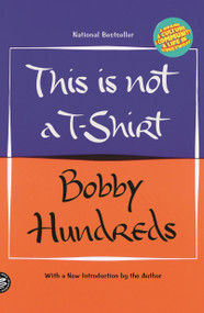 This Is Not a T-Shirt (A Brand, a Culture, a Community--a Life in Streetwear) - 9781250619655 by Bobby Hundreds, 9781250619655