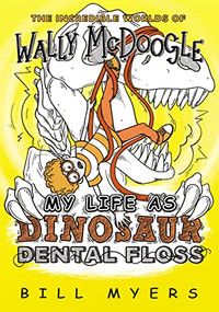 My Life as Dinosaur Dental Floss - 9780785232407 by Bill Myers, 9780785232407