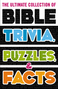 The Ultimate Collection of Bible Trivia, Puzzles, and Facts by Thomas Nelson, 9780785233343