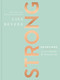 Strong (Devotions to Live a Powerful and Passionate Life (A 90-Day Devotional) - The Perfect Mother's Day Gift for Christian Moms) by Lisa Bevere, 9781400213139