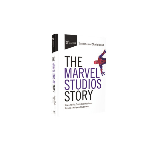 The Marvel Studios Story (How a Failing Comic Book Publisher Became a Hollywood Superhero) by Charlie Wetzel, Stephanie Wetzel, 9781400216130
