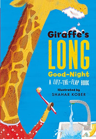 Giraffe's Long Good-Night (A Lift-the-Flap Book) by Shahar Kober, Jodie Shepherd, 9781400217533