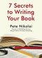 7 Secrets to Writing Your Book by Pete Nikolai, 9781400327324