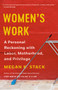 Women's Work (A Personal Reckoning with Labor, Motherhood, and Privilege) - 9780525431954 by Megan K. Stack, 9780525431954