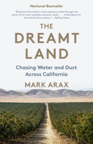 The Dreamt Land (Chasing Water and Dust Across California) - 9781101910191 by Mark Arax, 9781101910191