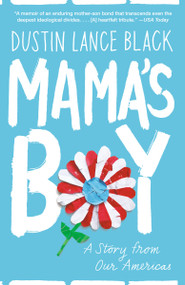 Mama's Boy (A Story from Our Americas) - 9780525434894 by Dustin Lance Black, 9780525434894