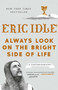 Always Look on the Bright Side of Life (A Sortabiography) - 9781984822598 by Eric Idle, 9781984822598