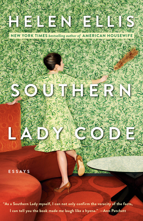 Southern Lady Code (Essays) - 9780525562924 by Helen Ellis, 9780525562924