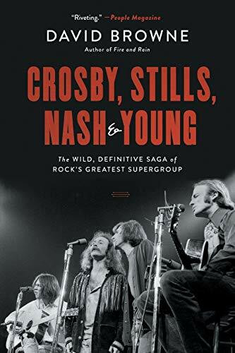 Crosby, Stills, Nash and Young (The Wild, Definitive Saga of Rock's Greatest Supergroup) - 9780306922633 by David Browne, 9780306922633