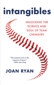 Intangibles (Unlocking the Science and Soul of Team Chemistry) by Joan Ryan, 9780316434935