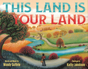 This Land Is Your Land by Woody Guthrie, Kathy Jakobsen, 9780316458054